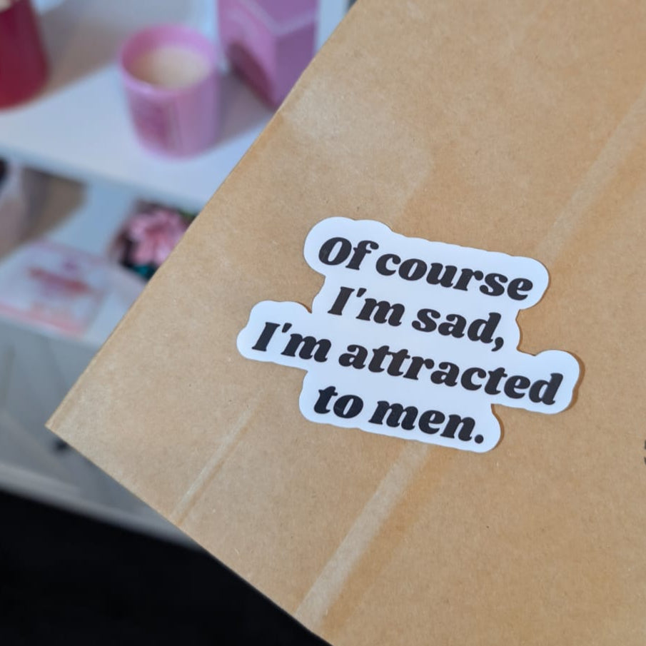 Of Course I'm Sad Sticker