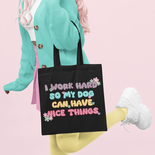 I Work Hard Tote Bag