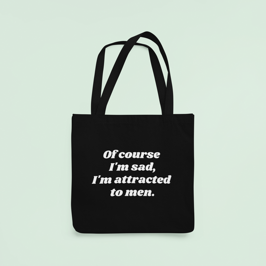 Of Course I'm Sad tote bag